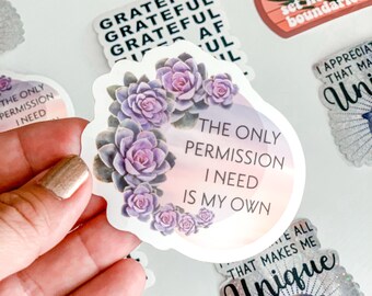 The Only Permission I Need is My Own Vinyl Sticker