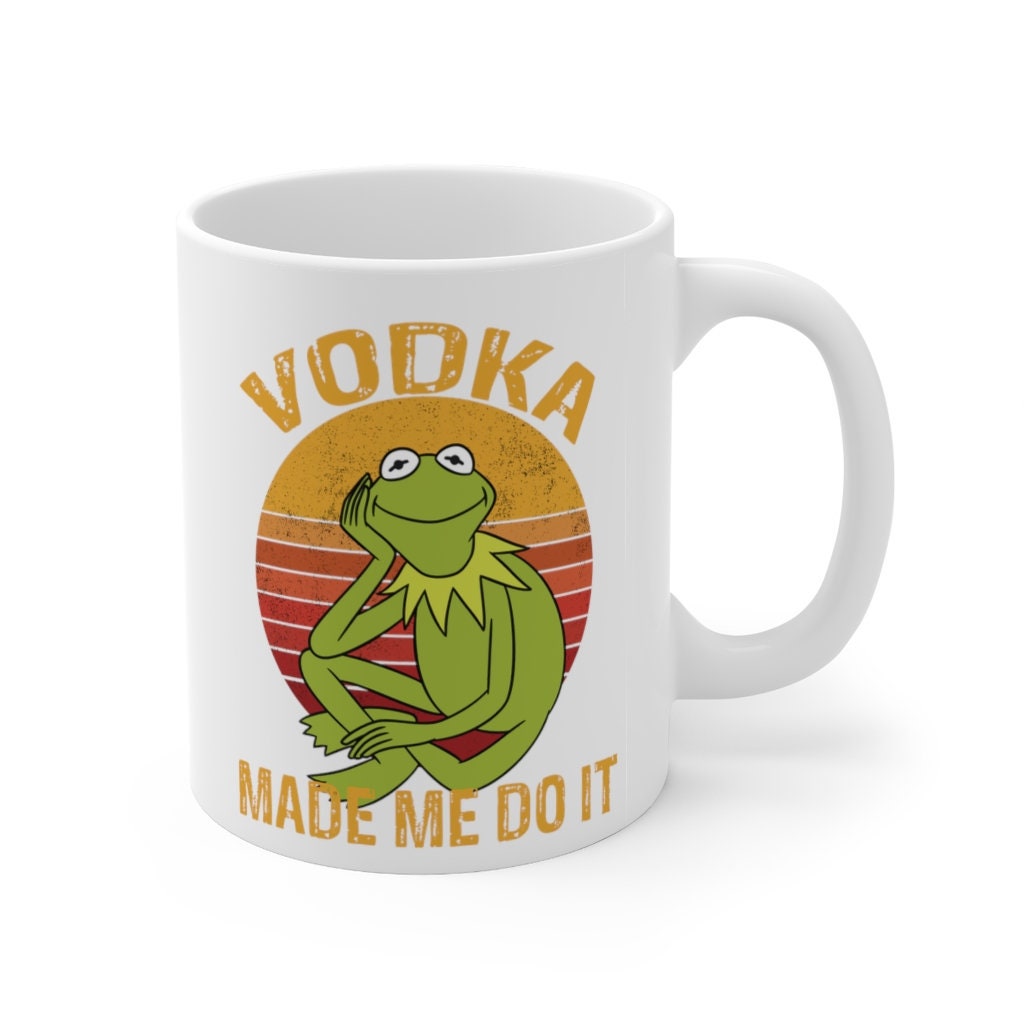 Discover Kermit der Frosch Vodka Made Me Do It Tasse