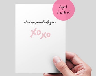 Always proud of you - Printable card. DIGITAL DOWNLOAD. Encouragement Card - Support Card - Card for Friends. Card for family.