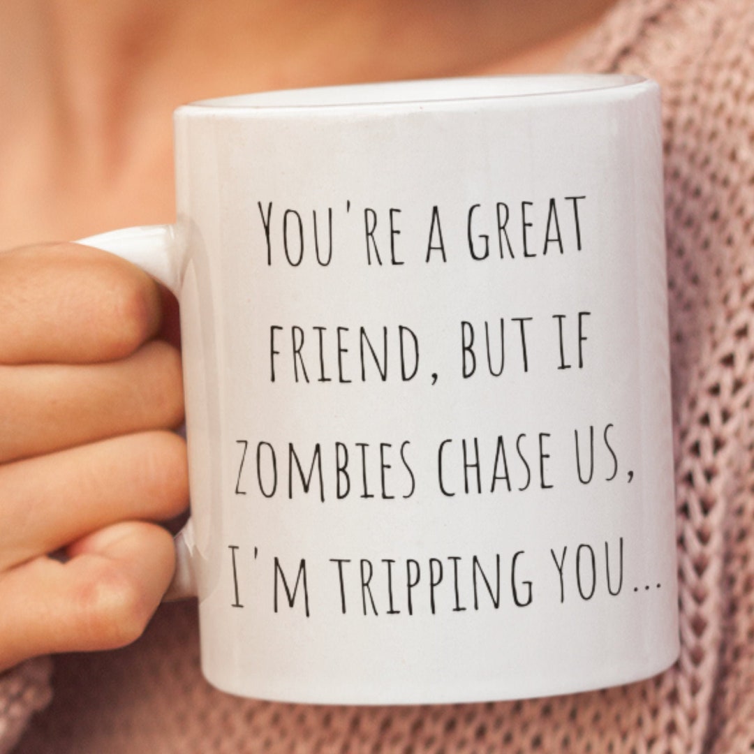 Funny Mug Best Friend Gift Mugs With Sayings Funny Gifts Etsy
