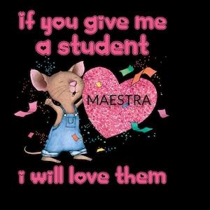 If you give me a student, Maestra , give a mouse a cookie