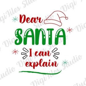 Dear Santa I Can Explain SVG PNG, Christmas Cut File, Funny Boy Design, Holiday Girl Design, Santa&#39;s Naughty List SVG, Christmas svg