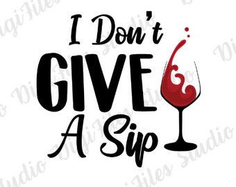 Jag ger inte en klunk PNG, roligt vincitat (digital nedladdning)