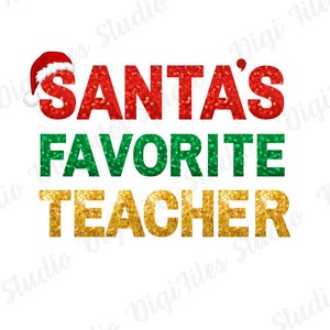 Santa&#39;s Favorite Teacher svg png, Christmas Teacher svg, Teacher Shirt svg, Teacher Mug svg, Teacher Gift svg