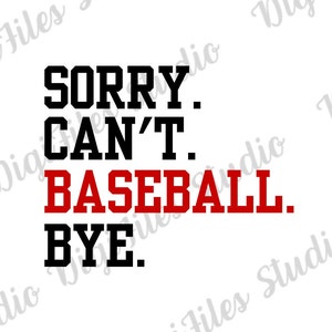 Entschuldigung kann nicht Baseball Bye SVG, Sport geschnitten Dateien, Sport Mama, Baseball Mama, Baseball Leben, schneidbare Dateien, digitale Downloads, svg, jpg, png