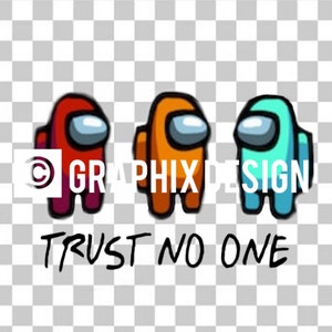 Trust No One Among Us PNG