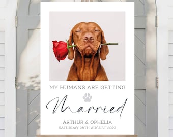 My Humans Are Getting Married Dog Wedding Sign | Wedding Welcome Sign | Dog Welcome Board | Pet Welcome Sign | Wedding signs | PRINTED