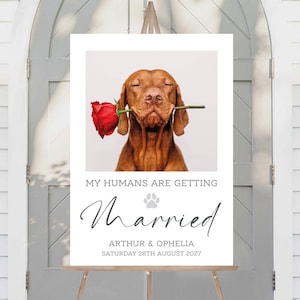 My Humans Are Getting Married Dog Wedding Sign | Wedding Welcome Sign | Dog Welcome Board | Pet Welcome Sign | Wedding signs | PRINTED