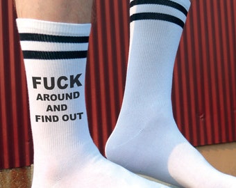 Fuck Around and Find Out, Funny Adult Socks for Him and Her, Humorous Novelty Socks for a Fun Gift Idea, FAFO socks