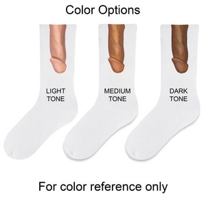 Your choice of 3 skin tone colors when selecting a penis color for the socks. The design is on either the left or right inside sock.