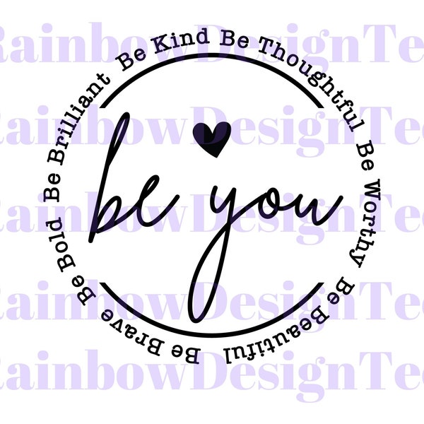 Be You PNG, Inspirational Gift, Motivational Png, PNG, Be Kind Png