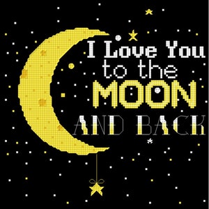 I Love You to the Moon and Back Cross Stitch Quote Pattern Chart Graph