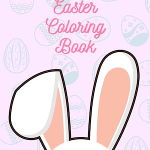 May include: A pink and white Easter coloring book with a bunny rabbit with white ears and a pink inside. The title of the book is "Easter Coloring Book" and the background is filled with pastel blue and white eggs.
