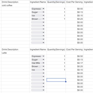May include: A spreadsheet showing the ingredients and costs for two drinks: Iced Coffee and Oat Latte. The ingredients for Iced Coffee are espresso, sugar, ice, and brown sugar. The ingredients for Oat Latte are espresso, sugar, oat milk, brown sugar, and ice.