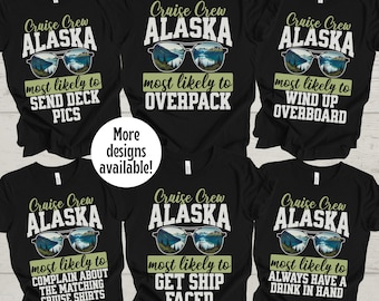 Most Likely to Alaska Cruise Shirt, Most Likely to Cruise, Family Cruise Shirts, Funny Matching Group Cruise Shirt, Custom Cruise T-Shirts