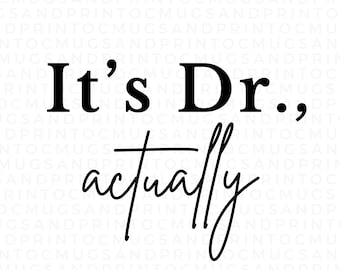Doctor SVG, Su doctor en realidad, Regalos de graduación de doctor, Regalo de doctor para mujeres, Taza de carrera, Taza de nuevo doctor, Archivo digital, Descarga instantánea