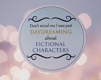 Daydream about Fictional Characters Sticker, Mental Health Sticker, Daydreaming about Fictional Characters, Gift for Wife, Funny Gift
