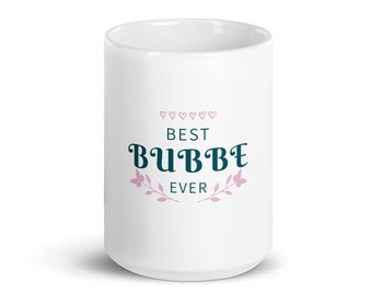 Best Bubbe Ever white glossy mug