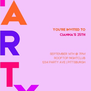 Pode incluir: Um convite para uma festa rosa, laranja, azul, vermelho e roxo com a palavra "PARTY" em letras grandes. O texto do convite diz "You're invited to Cianna's 25th, September 14th @ 7pm, Rooftop Nightclub, 1234 Party Ave | Pittsburgh."