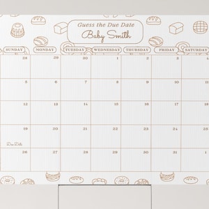May include: A white calendar with a brown bakery-themed pattern and grid. The text "Guess the Due Date Baby Smith" is at the top. The days of the week are listed across the top, with dates filling the grid. The words "Due Date" are at the bottom.