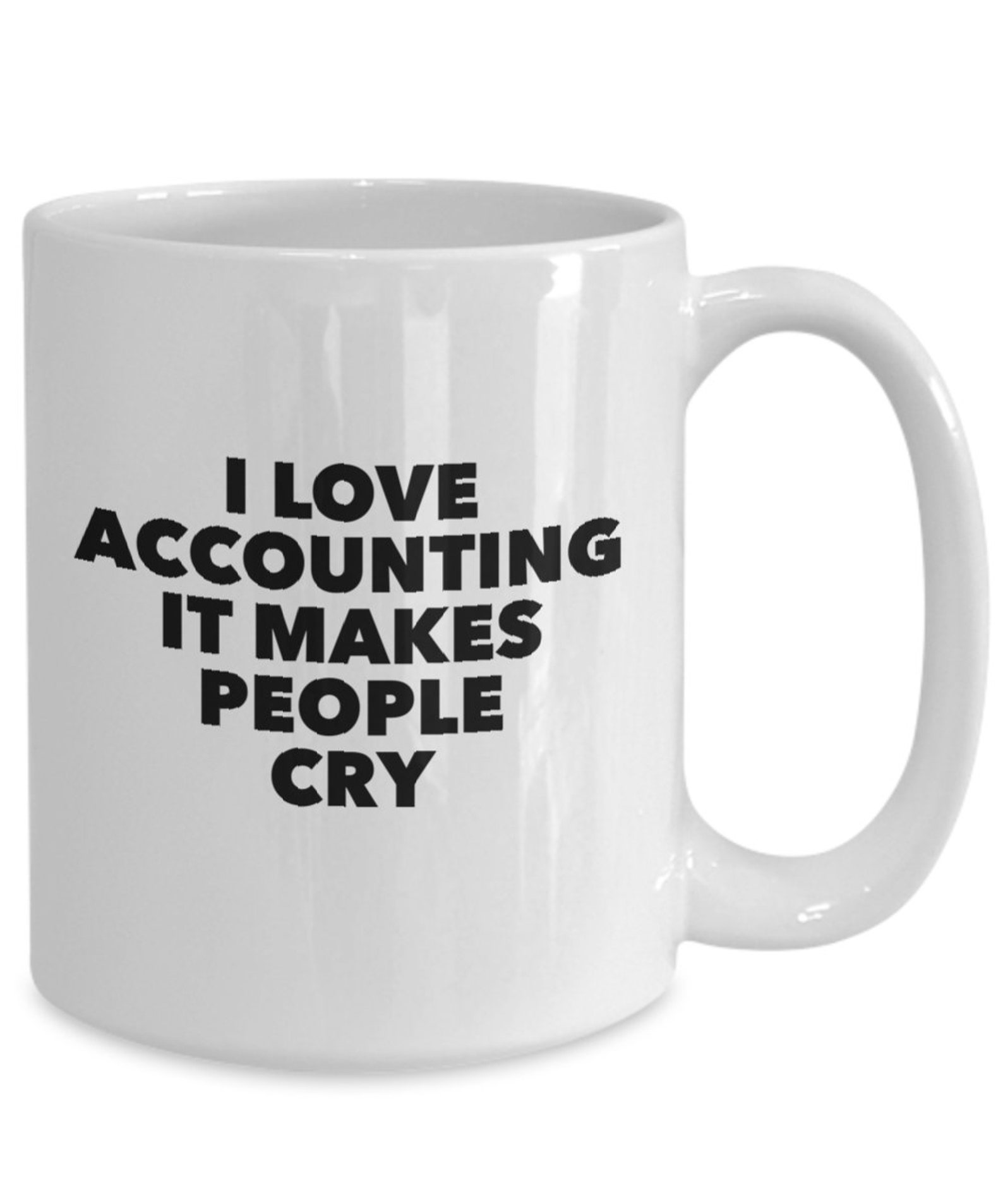 Accountant Coffee Mug I Love Accounting It Makes People Cry Etsy UK