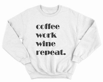 Coffee | Work | Wine | Repeat | Caffeine | Trendy