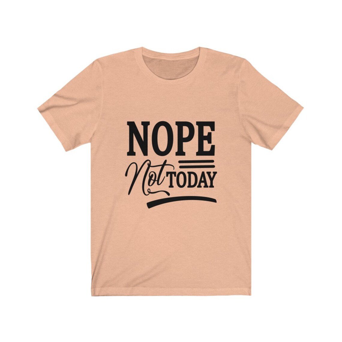 Unisex Jersey Not Today Tee Shirt Etsy