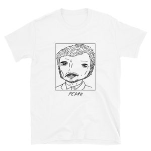 Badly Drawn Celebrities - Pedro Pascal - Unisex T-Shirt - FREE Worldwide Delivery