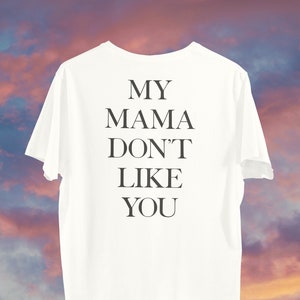 My Mama Dont Like You Unisex TShirt  Back print  Justin Bieber Fan Merch Belieber Gift Believe Purpose Tour ShirtLove Yourself Lyrics