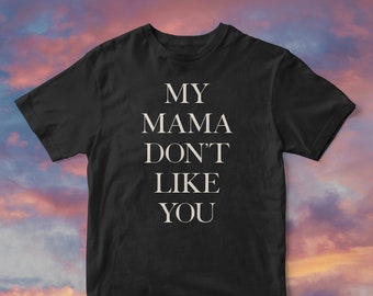 My Mama Dont Like You And She Likes Everyone Tshirt  FrontBack Print  Justin Bieber Merch Belieber Gift World Tour TeeTumblr Aesthetic