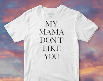 my mama dont like you moletom com capuz