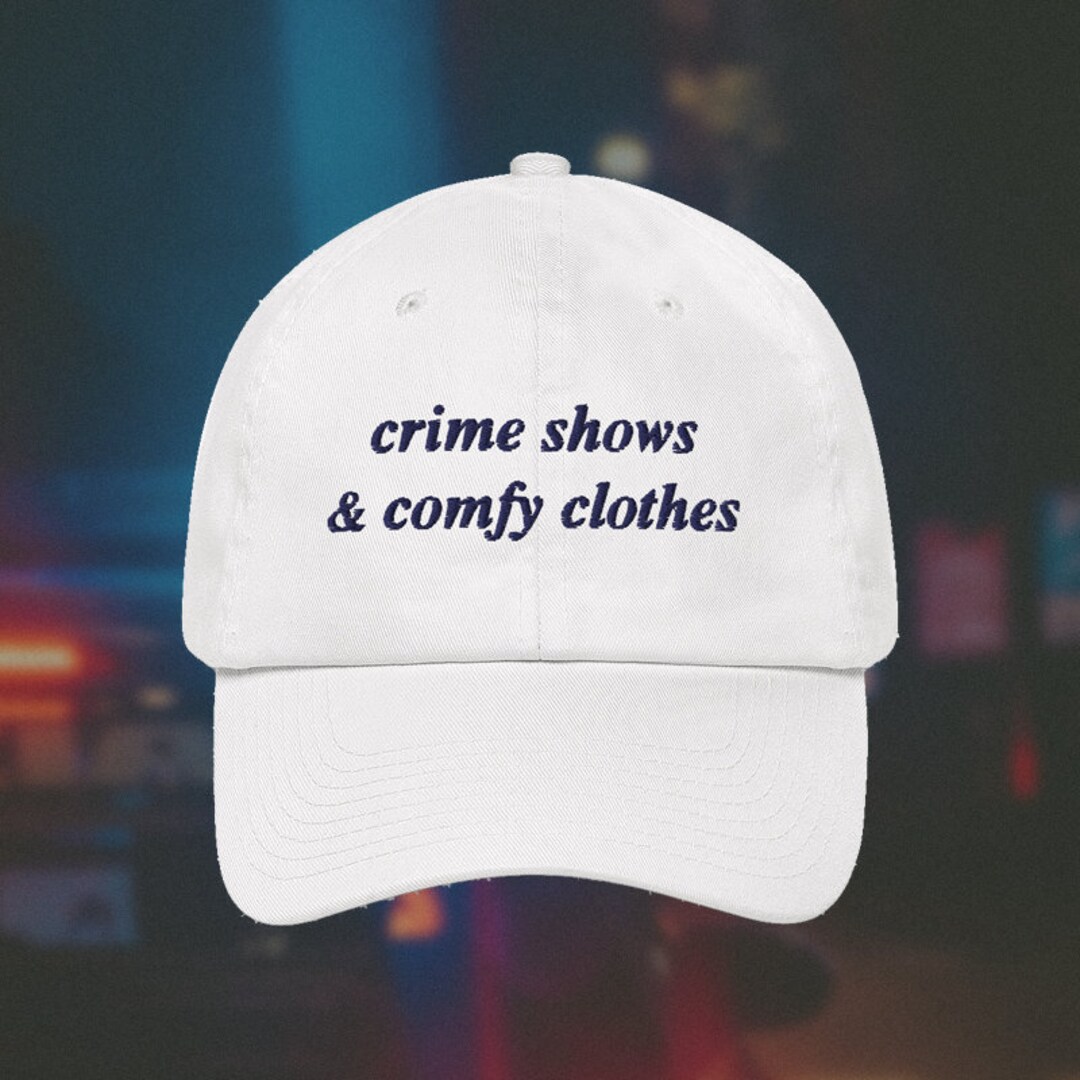 Funny Crime Junkie Gift Crime Shows and Comfy Clothes Embroidered Dad Hat TV Lover Novelty Hat