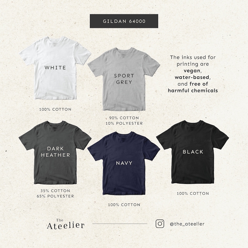 May include: Five Gildan 64000 t-shirts in different colours and fabric blends. White, Sport Grey, Dark Heather, Navy, and Black. The inks used for printing are vegan, water-based, and free of harmful chemicals.