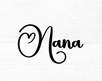 Nana SVG Cut File for Cricut and Silhouette With Heart Detail, PNG