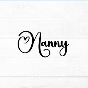 Nanny SVG cut file for cricut and silhouette with heart detail, PNG, EPS, dxf | Mother&#39;s Day svg for Nanny