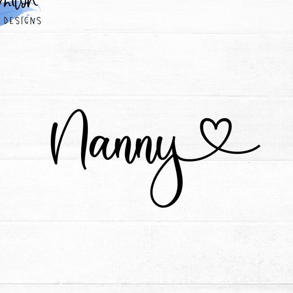 Nanny SVG cut file for cricut and silhouette with heart detail, PNG, EPS, dxf | Mother's Day svg for Nanny