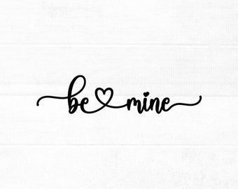 Be Mine SVG cut file for cricut and silhouette with heart in the middle | Valentine&#39;s Day SVG, PNG, eps, dxf