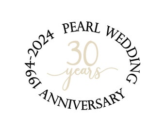 Pearl Wedding Anniversary SVG 30 years 1994 - 2024 cut file for cricut and silhouette, PNG, EPS