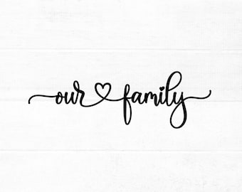 May include: Black and white calligraphy design with a heart symbol, reading "our family".