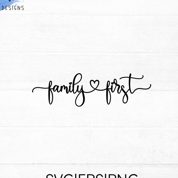 Family first SVG cut file for cricut and silhouette, with heart detail, PNG, eps,dxf, quote SVG