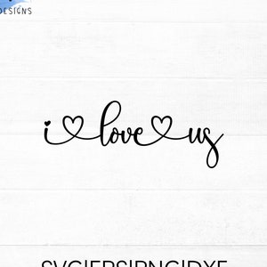 I love us SVG cut file for cricut and silhouette with heart detail | Valentines Day SVG, PNG, eps, dxf