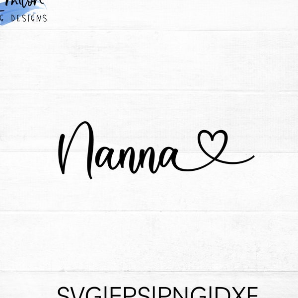 Nanna SVG cut file for cricut and silhouette with heart detail, PNG, EPS, dxf | Mother's Day svg for Nanna