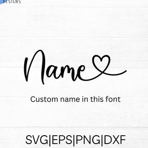 Custom name in the pictured font with heart detail at the end SVG cut file, EPS, PNG, dxf