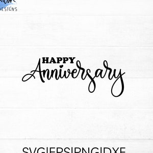 Feliz aniversario SVG archivo de corte para cricut y silueta, aniversario de boda SVG, png, dxf, eps