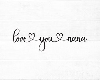 Ich liebe dich Nana SVG Schnittdatei für Cricut und Silhouette mit Herz Detail, PNG, EPS, dxf | Muttertags svg für Nana