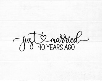 Just Married 40 Years Ago SVG cut file with heart detail | 40th Wedding anniversary SVG, png, eps, dxf