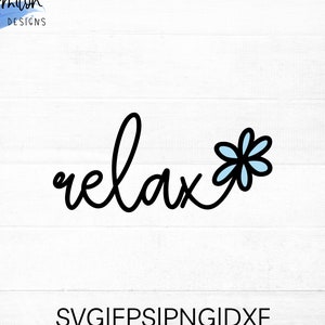 Entspannen Sie sich SVG-Schnittdatei für Cricut und Silhouette mit Blumendetail, PNG, Eps, Dxf