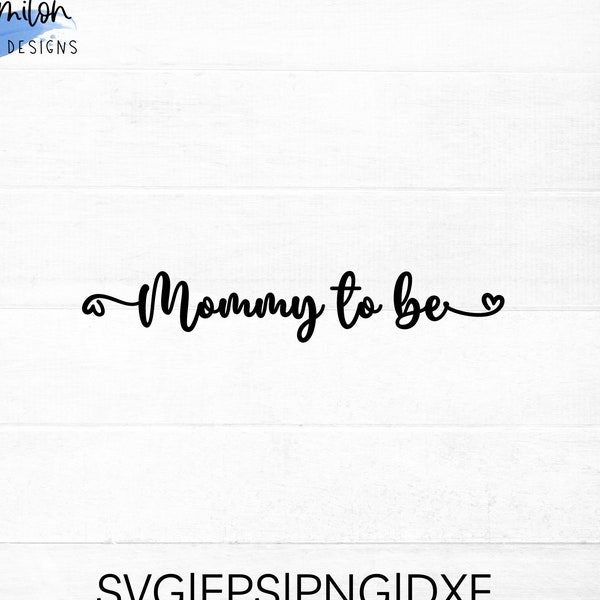 Mommy to be SVG cut file for cricut and silhouette with heart detail, PNG, EPS, dxf | Baby shower sash svg