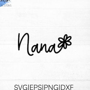 Nana SVG cut file for cricut and silhouette with flower detail, PNG, EPS, dxf | Mother&#39;s Day svg for Nana