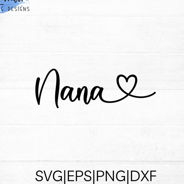Nana SVG cut file for cricut and silhouette with heart detail, PNG, EPS, dxf | Mother's Day svg for Nana
